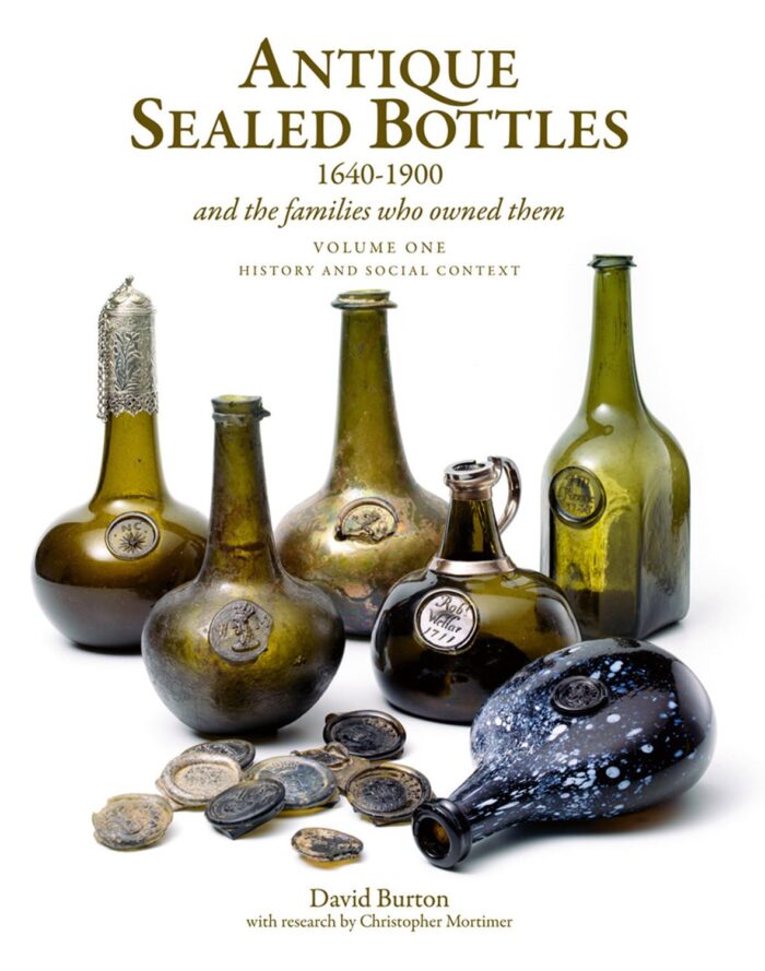 Antique Sealed Bottles 1640-1900: And the Families that Owned Them