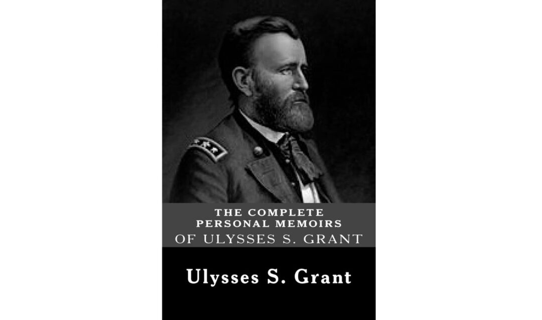 Personal Memoirs by Ulysses S. Grant