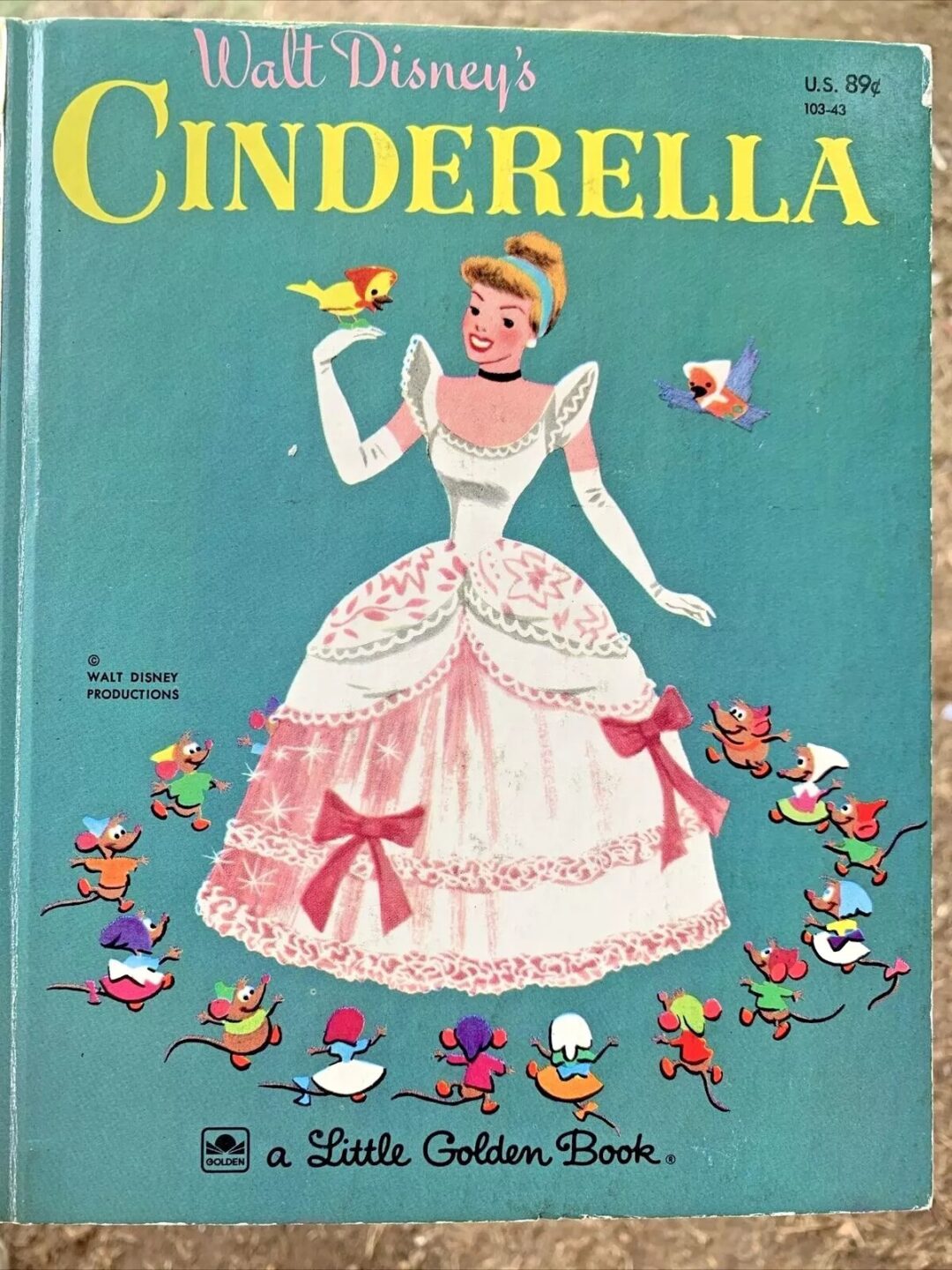 Cover of "Walt Disney's Cinderella" Little Golden Book features Cinderella in a pink and white gown, surrounded by colorful birds and mice. Price listed as 89 cents in the top right corner.