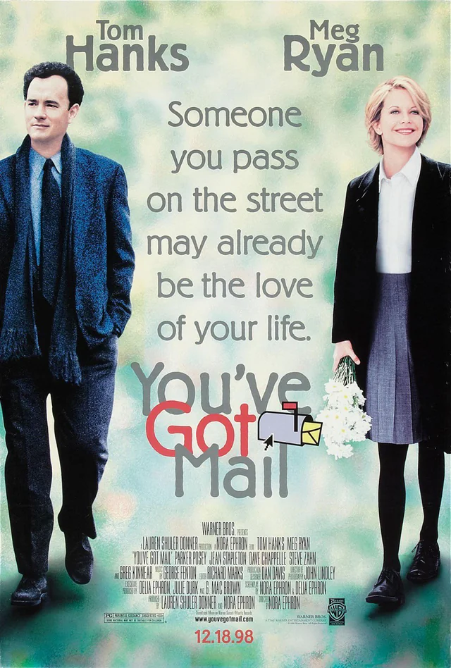 Movie poster for "You've Got Mail" featuring Tom Hanks and Meg Ryan smiling and walking. Text reads: "Someone you pass on the street may already be the love of your life. You've Got Mail." Release date: 12.18.98.