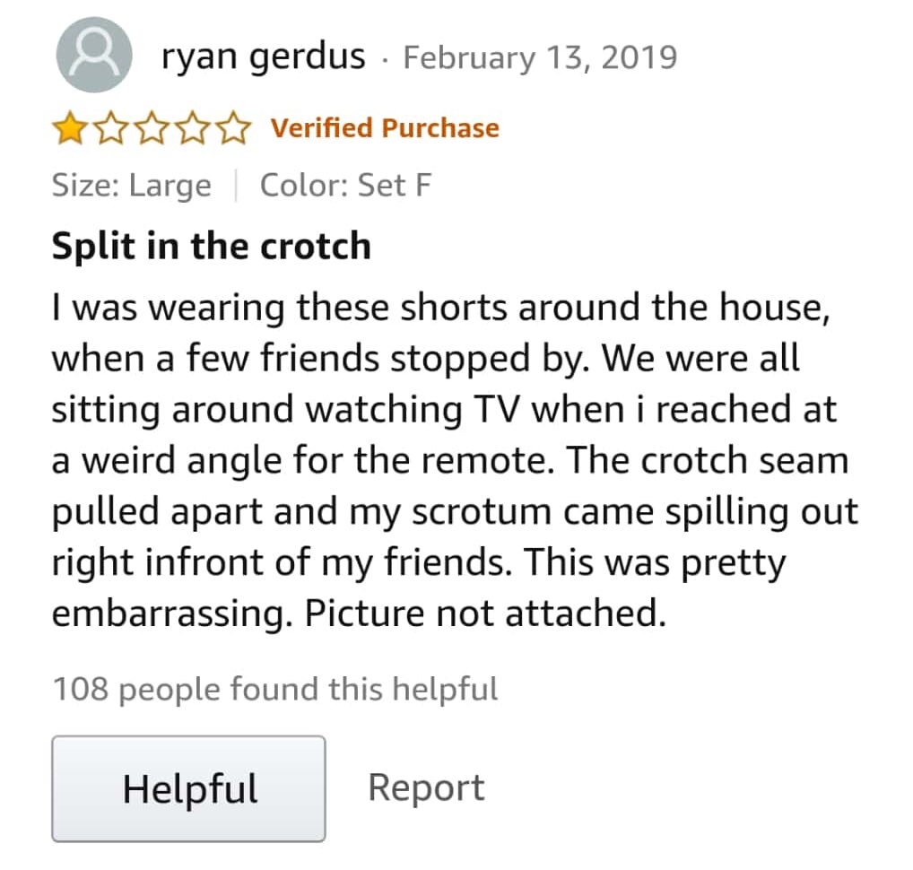 A humorous Amazon review describes a wardrobe malfunction where the crotch seam of the reviewer’s shorts ripped, causing embarrassment. The review is marked as "Helpful" by many users.