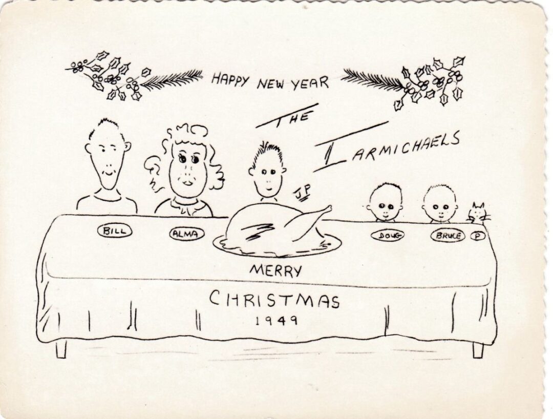 A black-and-white hand-drawn holiday card shows five family members—Bill, Alma, Dave, Bruce, and JP—sitting at a table with a roast turkey. Festive decorations and greetings read “Merry Christmas 1949” and “Happy New Year.”