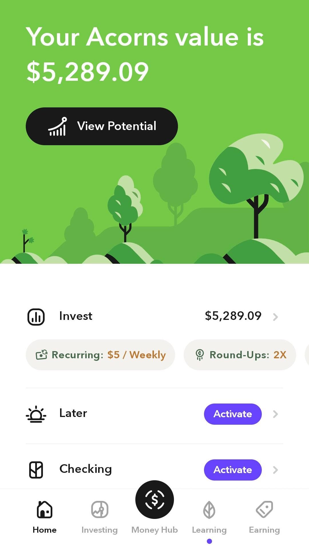 A mobile app screen shows "Your Acorns value is $5,289.09" on a green background with trees. Buttons below read "View Potential," "Invest," "Later," "Checking," and navigation icons at the bottom.