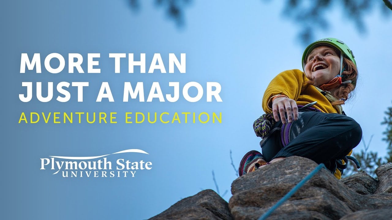 A smiling person in a helmet and outdoor gear climbs a rock wall. Text reads, "More than just a major. Adventure Education. Plymouth State University." Trees and blue sky are seen in the background.