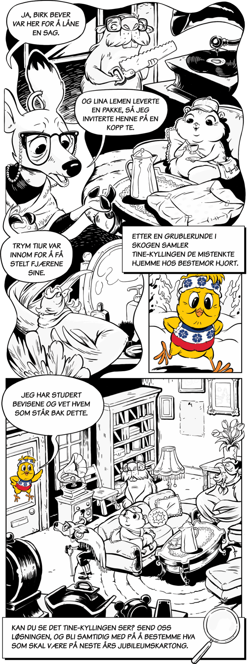 A black-and-white comic strip shows cartoon animals discussing a borrowed saw and a suspicious package. The TINE-chicken investigates clues in a cluttered room, searching for the sender of a delivery.
