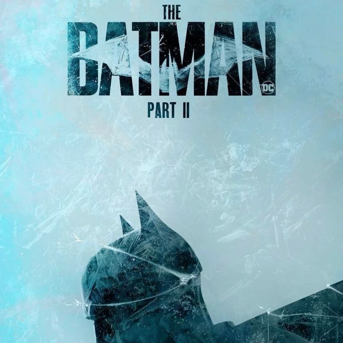 Stylized poster for "The Batman Part II," featuring the film title at the top and a shadowy silhouette of Batman's cowl and shoulders against an icy, cracked blue background.