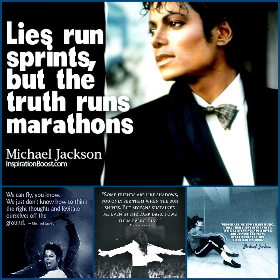 A collage featuring Michael Jackson with four quotes about truth, friendship, dreams, and persistence. The main image shows him in a suit with the quote: "Lies run sprints, but the truth runs marathons.