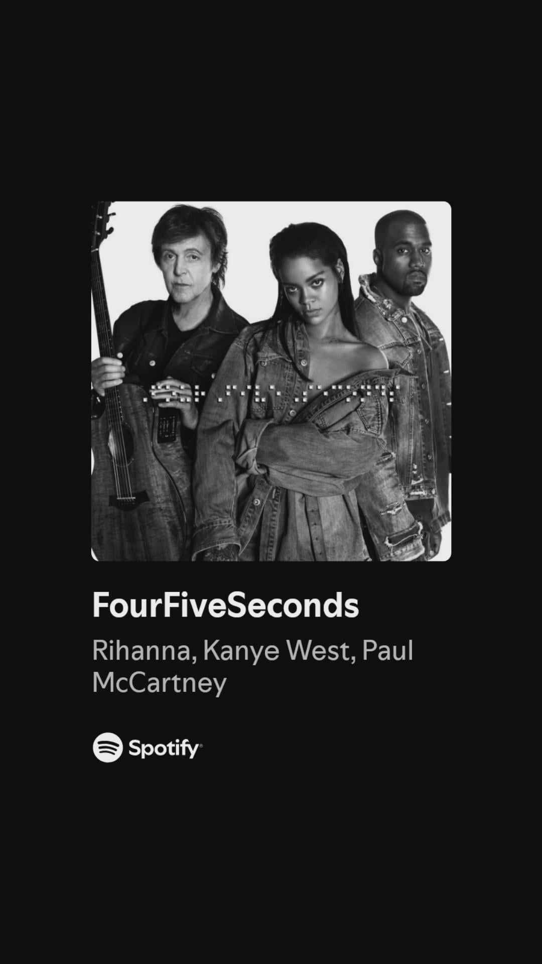 Black and white image showing three musicians: one holding a guitar, one standing in the middle with arms crossed, and one on the right. Text below reads: "FourFiveSeconds Rihanna, Kanye West, Paul McCartney Spotify.
