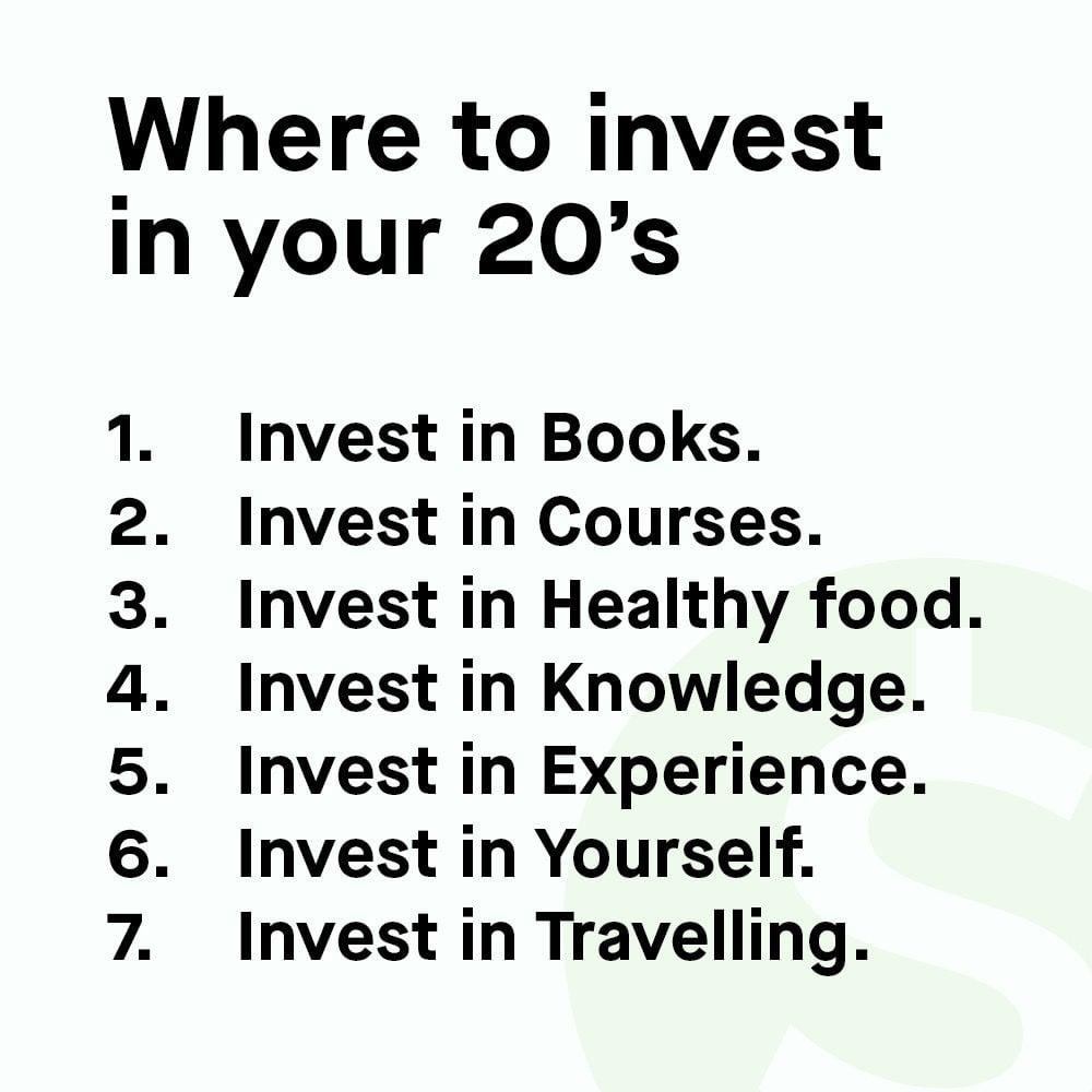 Text graphic titled "Where to invest in your 20's" with a list: 1. Invest in Books, 2. Courses, 3. Healthy food, 4. Knowledge, 5. Experience, 6. Yourself, 7. Travelling.