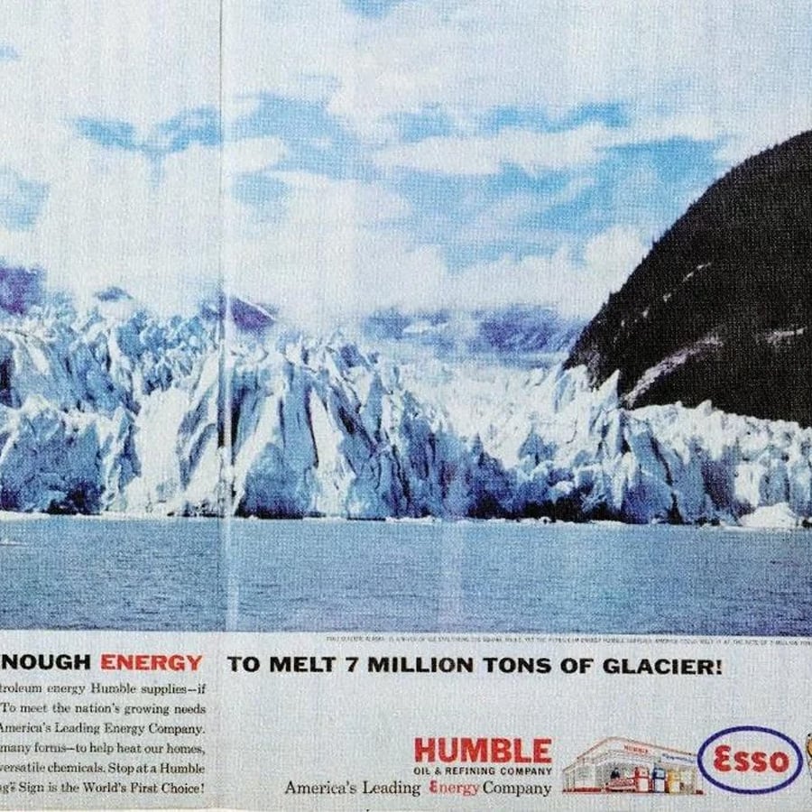 A vintage Esso ad shows a glacier with text claiming the company’s energy could melt 7 million tons of glacier ice. The Humble Oil & Refining Company and Esso logos are at the bottom.
